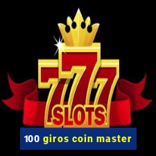 100 giros coin master